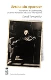 Betina Sin Aparecer Historia Ntima Del Caso Tarnopolsky Una Familia Diezmada Por La Dictadura Militar Argentina Spanish Edition