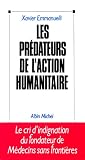 Les Prdateurs De Laction Humanitaire Le Cri Dindignation Du Fondateur De Mdecins Sans Frontires
