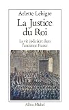 La Justice Du Roi La Vie Judiciaire Dans Lancienne France Laventure Humaine