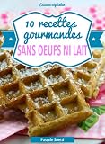 10 Recettes Gourmandes Sans Oeufs Ni Lait Cuisinez Vgtalien T 1