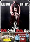 Evil Come, Evil Go