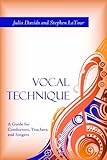 Vocal Technique A Guide For Conductors Teachers And Singers English Edition