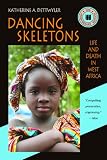 Dancing Skeletons Life And Death In West Africa 2oth Anniversary Edition
