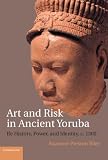 Art And Risk In Ancient Yoruba Ife History Power And Identity C 1300 English Edition