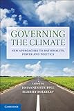 Governing The Climate New Approaches To Rationality Power And Politics English Edition