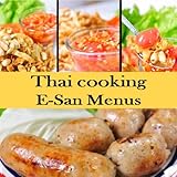  Thai Cooking Esan Menusfull Illustrations And Graphics Amazing Thai Food Clear And Easy To Follow Thai Recipes Book 1 English Edition