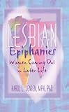 Lesbian Epiphanies Women Coming Out In Later Life Haworth Gay Lesbian Studies English Edition