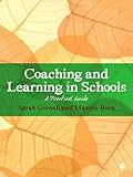 Coaching And Learning In Schools A Practical Guide English Edition