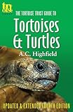 The Tortoise Trust Guide To Tortoises Turtles English Edition