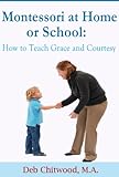 Montessori At Home Or School How To Teach Grace And Courtesy English Edition
