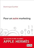 Pour Un Autre Marketing: Les Le%C3%A7ons D'une Alliance Apple   Herm%C3%A8s (enquetes Docum)