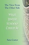 What Jewish Schools Could Be The View From The Other Side English Edition