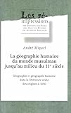 La Gographie Humaine Du Monde Musulman Jusquau Milieu Du 11e Sicle Tome 1 Gographie Et Gographie Humaine Dans La Littrature Arabe Des Origines 1050 Les Rimpressions