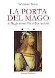 Porta Del Mago La Magia Come Via Di Liberazione Italian Edition