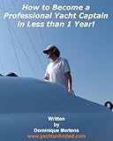 How To Become A Professional Yacht Captain In Less Than 1 Year English Edition