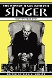 The Hidden Isaac Bashevis Singer The Literary Modernism Series English Edition