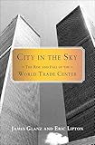 City In The Sky The Rise And Fall Of The World Trade Center English Edition