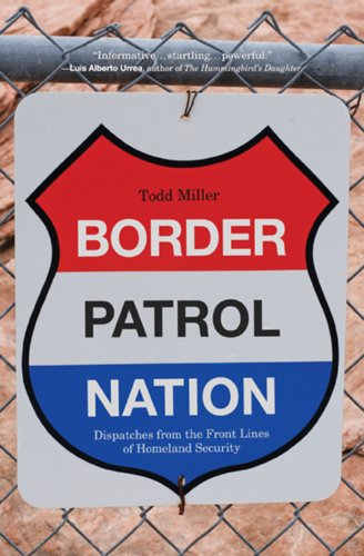 Border Patrol Nation (By: Todd Miller) cover