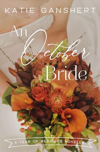 An October Bride (By: Katie Ganshert) cover