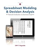 Spreadsheet Modeling And Decision Analysis A Practical Introduction To Business Analytics