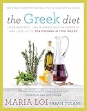 The Greek Diet Look And Feel Like A Greek God Or Goddess And Lose Up To Ten Pounds In Two Weeks English Edition
