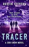 Tracer A Thriller A Zoo Crew Novel Zoo Crew Series Book 3 English Edition