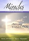 Miracles Around Us: Amazing Visions | DVD