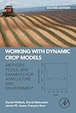 Working With Dynamic Crop Models Methods Tools And Examples For Agriculture And Environment English Edition