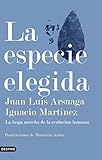 La Especie Elegida La Larga Marcha De La Evolucin Humana