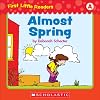 Almost Spring (First Little Readers: Level A)