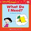 What Do I Need? (First Little Readers: Level A)