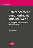 Rfrencement Emarketing Et Visibilit Web 30 Pratiques Pour Dcideurs Et Webmasters Emanagement