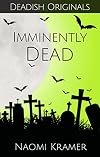 Imminently Dead (DEAD(ish) Book 4)