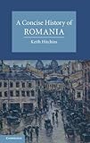 A Concise History Of Romania Cambridge Concise Histories English Edition