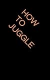 How To Juggle English Edition