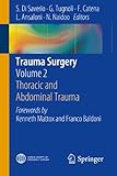 Trauma Surgery Volume 2 Thoracic And Abdominal Trauma English Edition