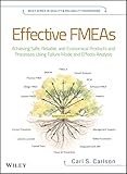 Effective Fmeas Achieving Safe Reliable And Economical Products And Processes Using Failure Mode And Effects Analysis Quality And Reliability Engineering Series Book 4 English Edition