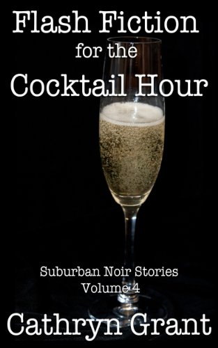 Flash Fiction for the Cocktail Hour - Volume 4 book cover
