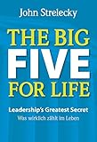 The Big Five For Life Leaderships Greatest Secret Was Wirklich Zhlt Im Leben German Edition