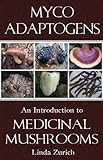 Myco Adaptogens An Introduction To Medicinal Mushrooms English Edition