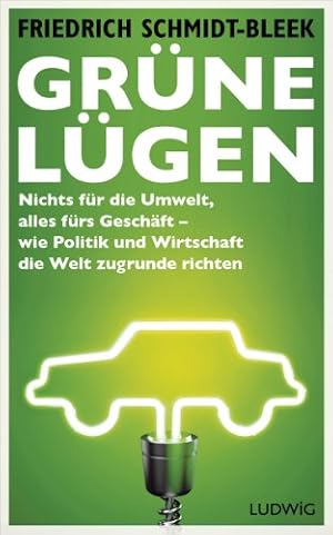 Grüne Lügen Friedrich Schmidt-Bleek