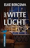 Dat Witte Lcht Ostfrieslandkurzkrimi Bttner Und Hasenkrug 5 German Edition