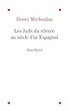 Les Juifs Du Silence Au Si%C3%A8cle D'or Espagnol