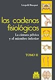 Las Cadenas Fisiolgicas Tomo Ii La Cintura Plvica Y El Miembro Inferior Spanish Edition