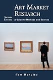 Art Market Research A Guide To Methods And Sources 2d Ed English Edition