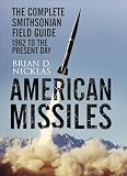 American Missiles The Complete Smithsonian Field Guide English Edition