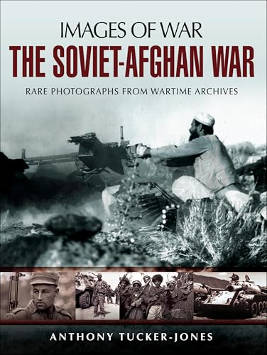 The Soviet-Afghan War (By: Anthony Tucker-Jones) cover