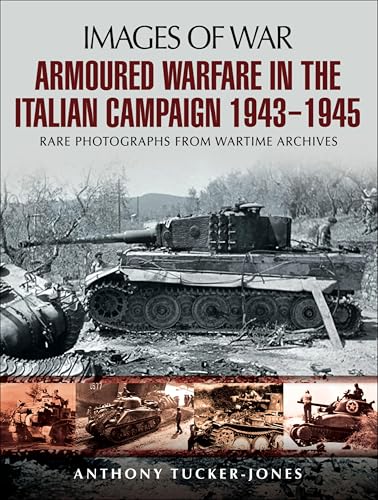 Armoured Warfare in the Italian Campaign, 1943–1945 (By: Anthony Tucker-Jones) cover