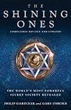 The Shining Ones The Worlds Most Powerful Secret Society Revealed English Edition