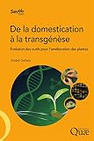 De La Domestication La Transgnse Volution Des Outils Pour Lamlioration Des Plantes Savoir Faire